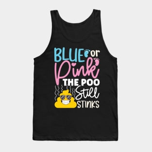 Blue or Pink The Poo Still Stinks Tank Top